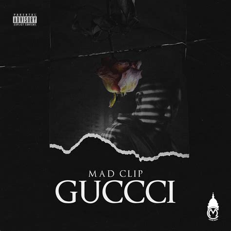 gucci mad clip lyrics|Mad Clip Lyrics, Songs, and Albums .